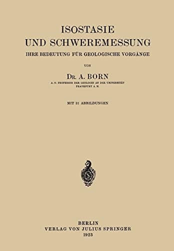 Isostasie und Schweremessung: Ihre Bedeutung für Geologische Vorgänge (German Edition)