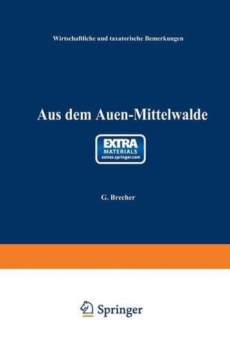 Aus dem Auen-Mittelwalde Wirthschaftliche und taxatorische Bemerkungen