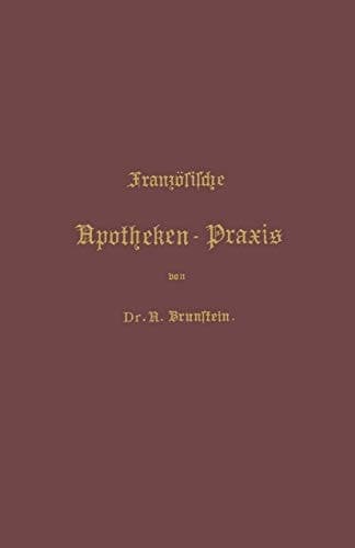 Französische Apotheken-Praxis Anleitung zur Erlernung der französischen Pharmacie
