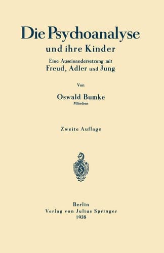 Die Psychoanalyse und ihre Kinder Eine Auseinandersetzung mit Freud, Adler und Jung