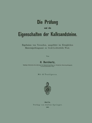 Die Prüfung und die Eigenschaften der Kalksandsteine: Ergebnisse von Versuchen, ausgeführt im Königlichen Materialprüfungsamt zu Groß-Lichterfelde West (German Edition)