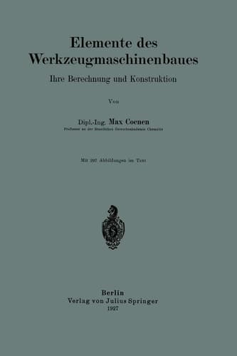 Elemente des Werkzeugmaschinenbaues Ihre Berechnung und Konstruktion