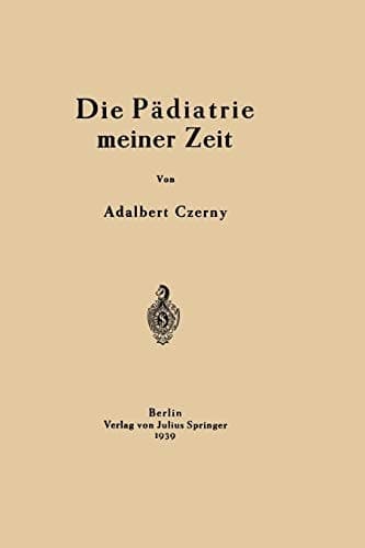 Die Pädiatrie meiner Zeit (German Edition)