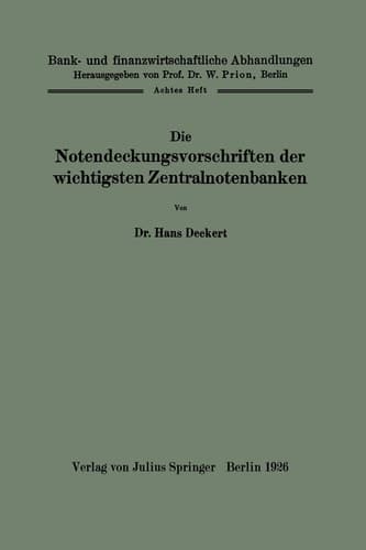 Die Notendeckungsvorschriften der wichtigsten Zentralnotenbanken: 8. Heft (Bank- und finanzwirtschaftliche Abhandlungen, 8) (German Edition)