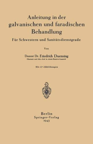 Anleitung in der galvanischen und faradischen Behandlung Für Schwestern und Sanitätsdienstgrade