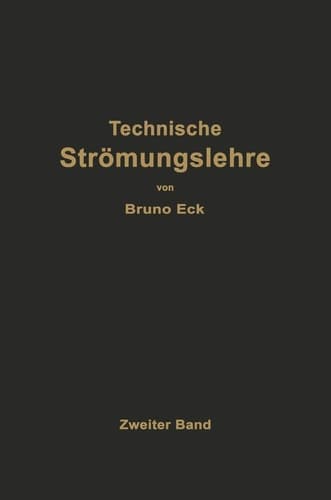 Einführung in die technische Strömungslehre Zweiter Band Strömungstechnisches Praktikum