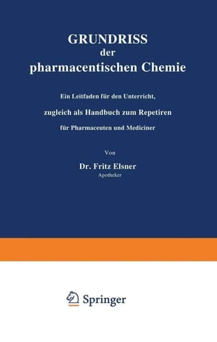 Grundriss der pharmaceutischen Chemie: Ein Leitfaden für den Unterricht, zugleich als Handbuch zum Repetiren für Pharmaceuten und Mediciner (German Edition)