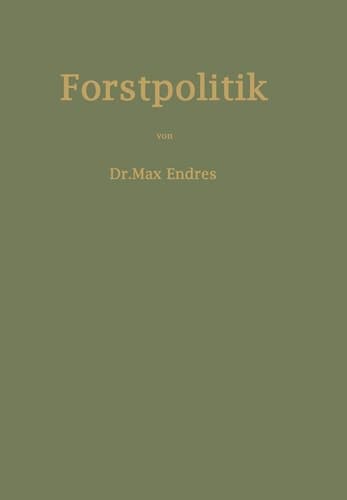 Handbuch der Forstpolitik mit besonderer Berücksichtigung der Gesetzgebung und Statistik (German Edition)