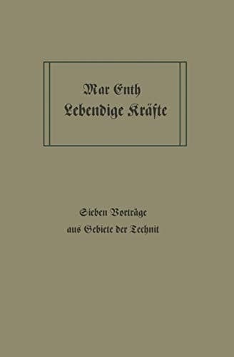 Lebendige Kräfte: Sieben Vorträge aus dem Gebiete der Technik (German Edition)