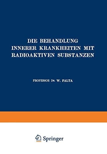 Die Behandlung Innerer Krankheiten mit Radioaktiven Substanzen (German Edition)