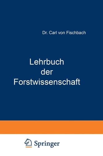 Lehrbuch der Forstwissenschaft: Für Forstmänner und Waldbesitzer (German Edition)