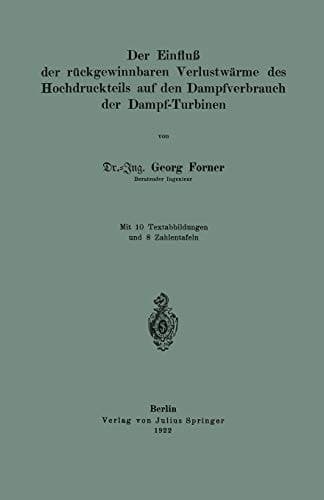 Der Einfluß der rückgewinnbaren Yerlustwärme des Hochdruckteils auf den Dampfverbrauch der Dampf-Turbinen