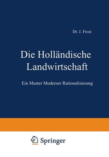 Die Holländische Landwirtschaft: Ein Muster Moderner Rationalisierung (German Edition)