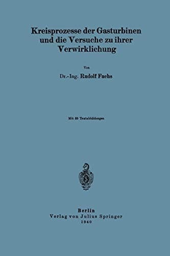 Kreisprozesse der Gasturbinen und die Versuche zu ihrer Verwirklichung