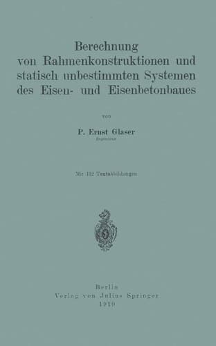 Berechnung von Rahmenkonstruktionen und statisch unbestimmten Systemen des Eisen- und Eisenbetonbaues (German Edition)