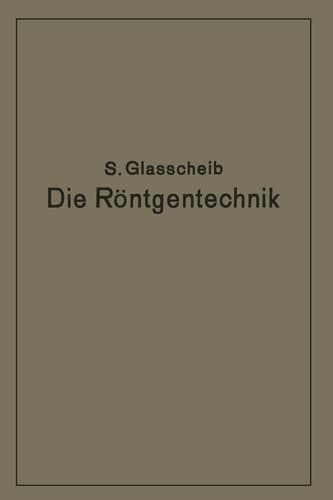 Die Röntgentechnik in Diagnostik und Therapie Ein Lehrbuch für Studierende und Ärzte