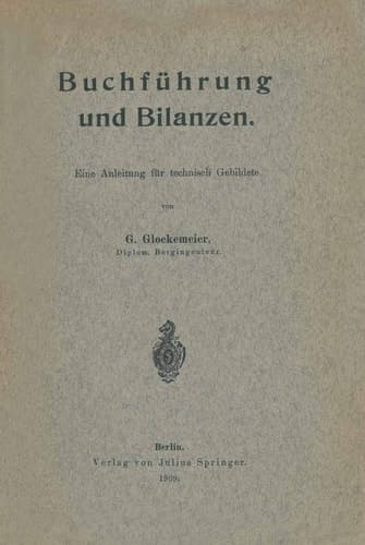 Buchführung und Bilanzen: Eine Anleitung für technisch Gebildete (German Edition)