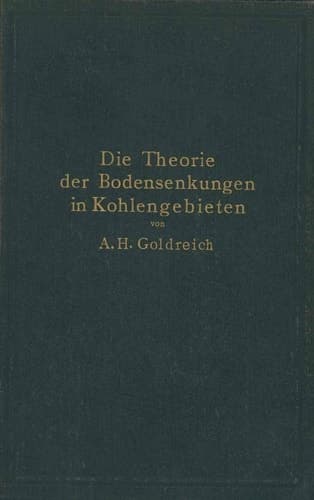 Die Theorie der Bodensenkungen in Kohlengebieten mit besonderer Berücksichtigung der Eisenbahnsenkungen des Ostrau-Karwiner Steinkohlenrevieres (German Edition)