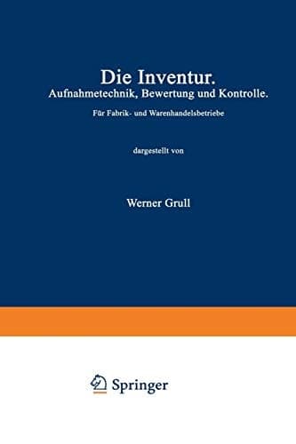 Die Inventur: Aufnahmetechnik, Bewertung und Kontrolle (German Edition)