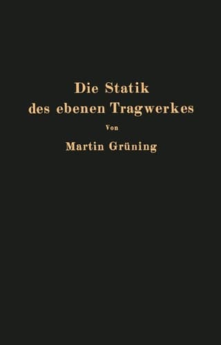 Die Statik des ebenen Tragwerkes (German Edition)