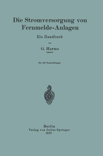 Die Stromversorgung von Fernmelde-Anlagen Ein Handbuch