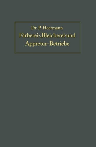 Anlage, Ausbau und Einrichtungen von Färberei-, Bleicherei- und Appretur-Betrieben