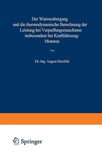 Der Wärmeübergang und die thermodynamische Berechnung der Leistung bei Verpuffungsmaschinen insbesondere bei Kraftfahrzeug-Motoren (German Edition)
