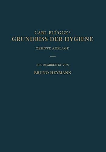 Grundriss der Hygiene Für Studierende und praktische Ärzte Medizinal- und Verwaltungsbeamte