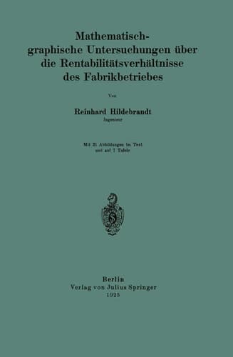 Mathematisch-graphische Untersuchungen über die Rentabilitätsverhältnisse des Fabrikbetriebes