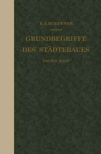 Grundbegriffe des Städtebaues Erster Band