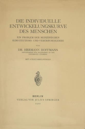 Die individuelle Entwickelungskurve des Menschen: Ein Problem der medizinischen Konstitutions- und Vererbungslehre (German Edition)