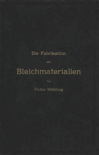 Die Fabrikation der Bleichmaterialien (German Edition)