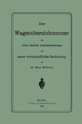 Das Wagenübereinkommen des Vereins deutscher Eisenbahnverwaltungen und seine wirthschaftliche Bedeutung (German Edition)