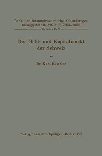 Der Geld- und Kapitalmarkt der Schweiz: Zehntes Heft (Bank- und finanzwirtschaftliche Abhandlungen, 10) (German Edition)