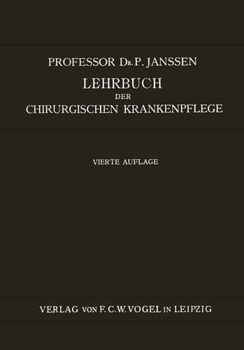 Lehrbuch der Chirurgischen Krankenpflege Für Pflegerinnen und Operationsschwestern