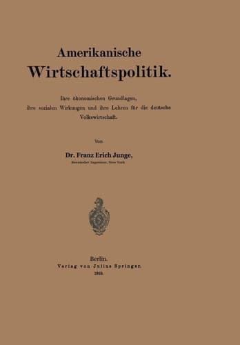 Amerikanische Wirtschaftspolitik: Ihre ökonomischen Grundlagen, ihre sozialen Wirkungen und ihre Lehren für die deutsche Volkswirtschaft (German Edition)