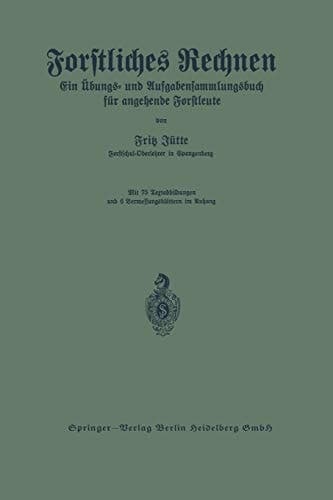 Forstliches Rechnen Ein Übungs- und Aufgabensammlungsbuch für angehende Forstleute