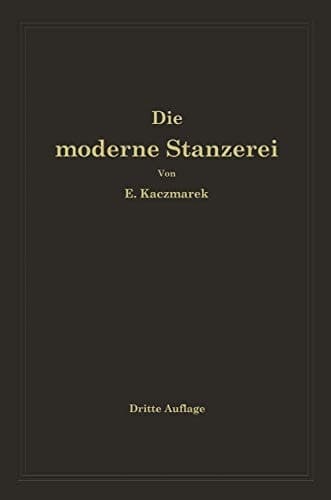 Die moderne Stanzerei Ein Buch für die Praxis mit Aufgaben und Lösungen