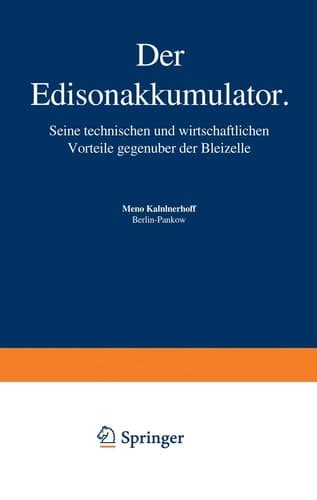 Der Edisonakkumulator: Seine technischen und wirtschaftlichen Vorteile gegenüber der Bleizelle (German Edition)