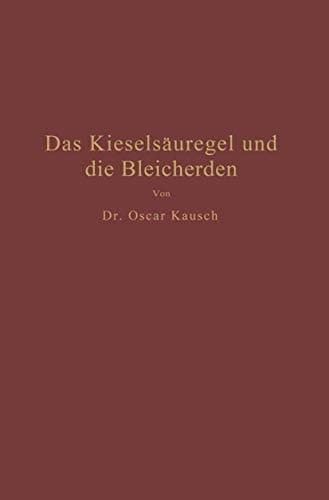 Das Kieselsäuregel und die Bleicherden (German Edition)