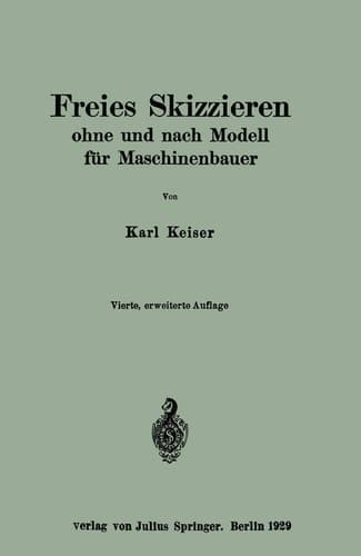 Freies Skizzieren ohne und nach Modell für Maschinenbauer Ein Lehr- und Aufgabenbuch für den Unterricht