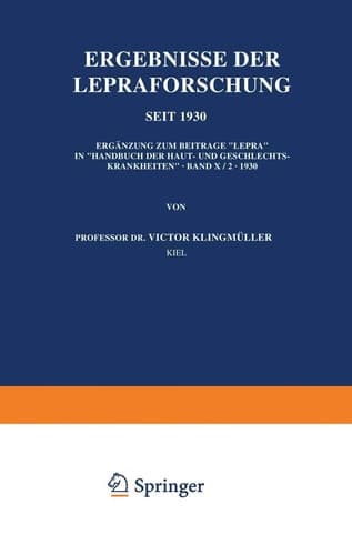 Ergebnisse der Lepraforschung seit 1930 Ergänzung zum Beitrage „Lepra“ in „Handbuch der Haut- und Geschlechtskrankheiten“ · Band X/2 · 1930