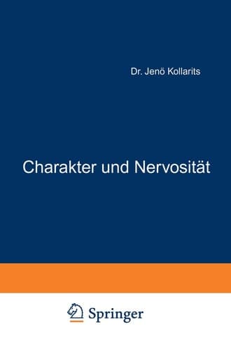 Charakter und Nervosität: Vorlesungen über Wesen des Charakters und der Nervosität und über die Verhötung der Nervosität (German Edition)