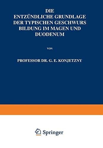 Die Entzündliche Grundlage der Typischen Geschwurs Bildung im Magen und Duodenum (German Edition)
