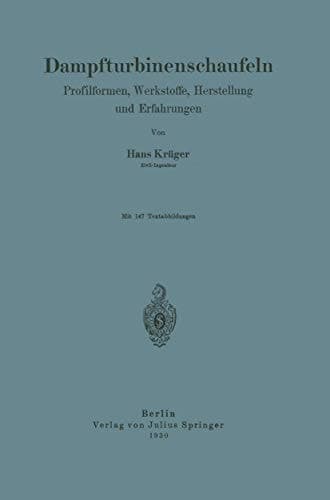 Dampfturbinenschaufeln: Profilformen, Werkstoffe, Herstellung und Erfahrungen (German Edition)