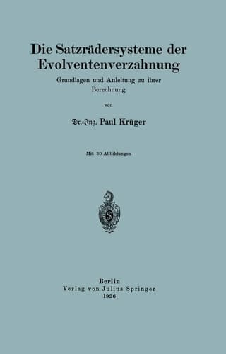 Die Satzrädersysteme der Evolventenverzahnung Grundlagen und Anleitung zu ihrer Berechnung
