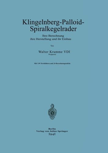 Klingelnberg-Palloid-Spiralkegelräder: Ihre Berechnung ihre Herstellung und ihr Einbau (German Edition)