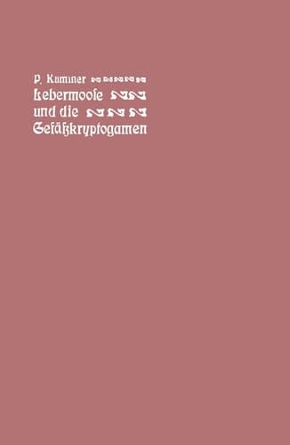 Der führer in die Lebermoose und die Gefäßkryptogamen Schachtelhalme, Bärlappe, Farne, Wurzelfrüchtler