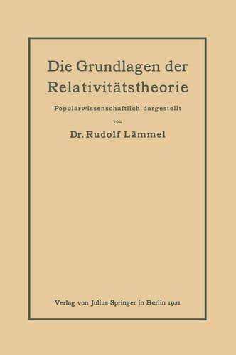 Die Grundlagen der Relativitätstheorie: Populärwissenschaftlich dargestellt (German Edition)