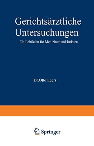 Gerichtsärztliche Untersuchungen: Ein Leitfaden für Mediziner und Juristen (German Edition)